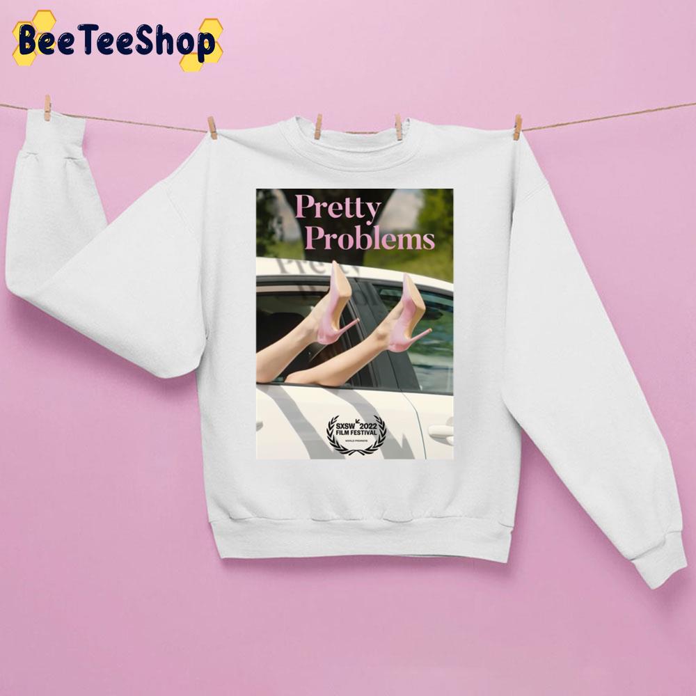 Pretty Problems Movie 2022 Trending Unisex Sweatshirt Pretty Problems Movie 2022 Trending Unisex Sweatshirt