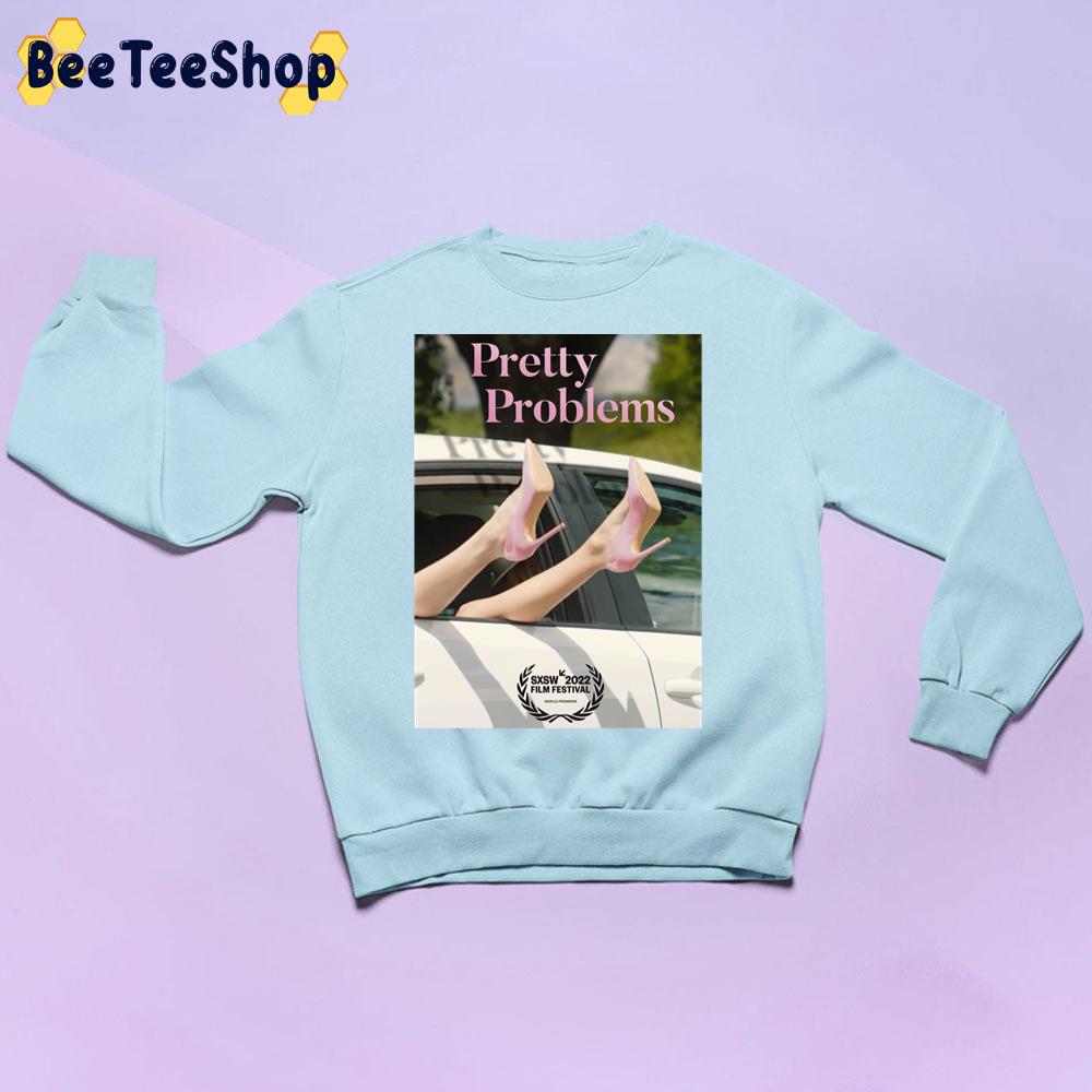 Pretty Problems Movie 2022 Trending Unisex Sweatshirt Pretty Problems Movie 2022 Trending Unisex Sweatshirt