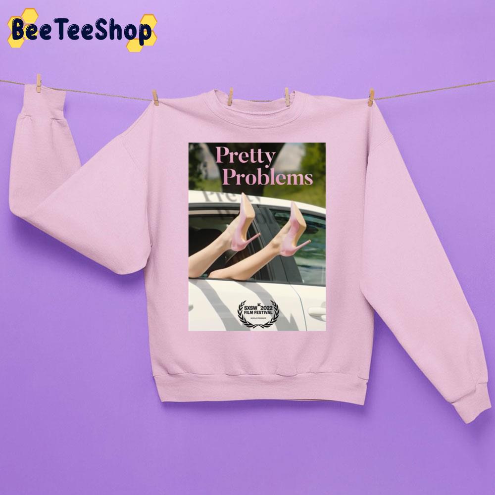 Pretty Problems Movie 2022 Trending Unisex Sweatshirt Pretty Problems Movie 2022 Trending Unisex Sweatshirt