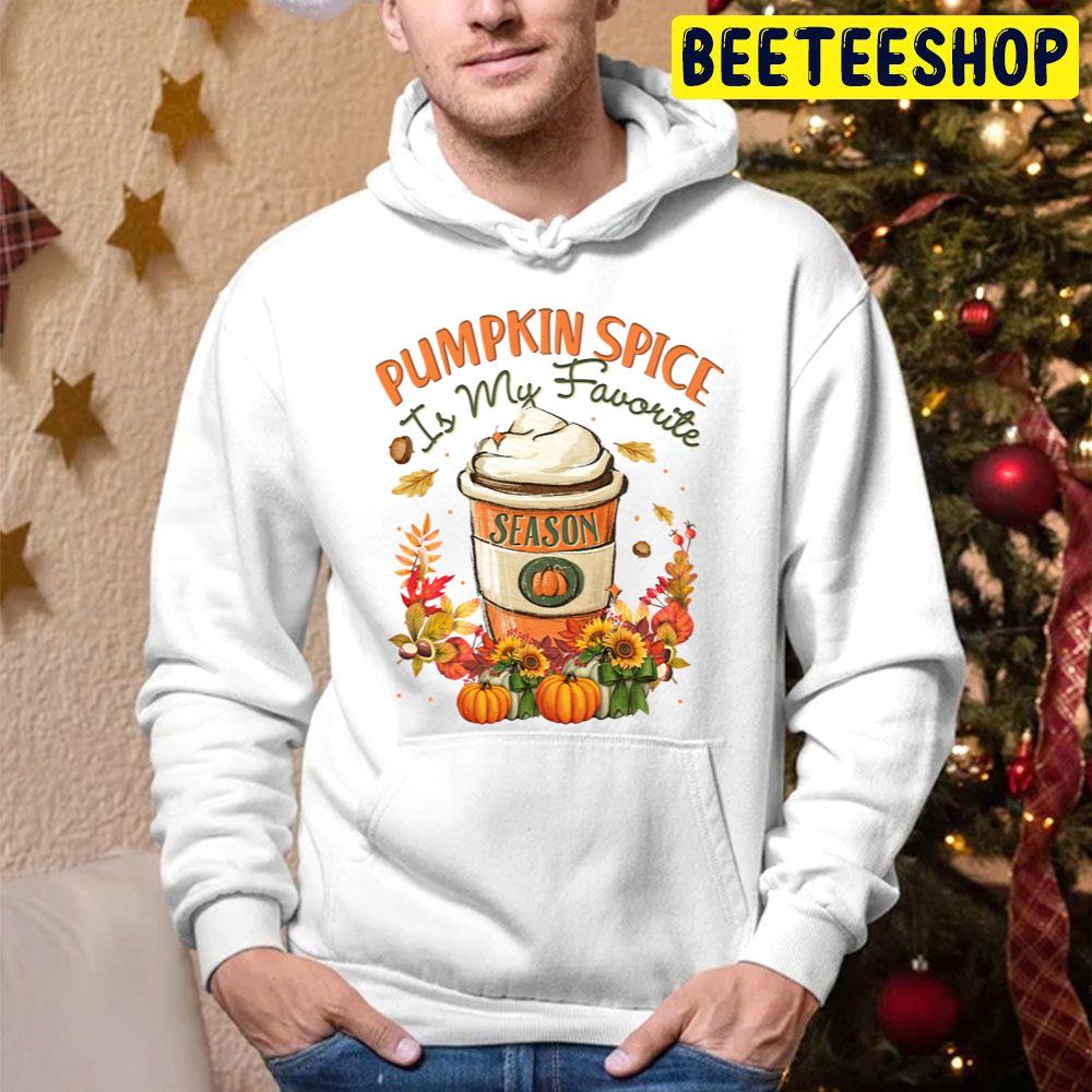 Pumpkin Spice Is My Favorite Season Trending Unisex Hoodie Pumpkin Spice Is My Favorite Season Trending Unisex Hoodie