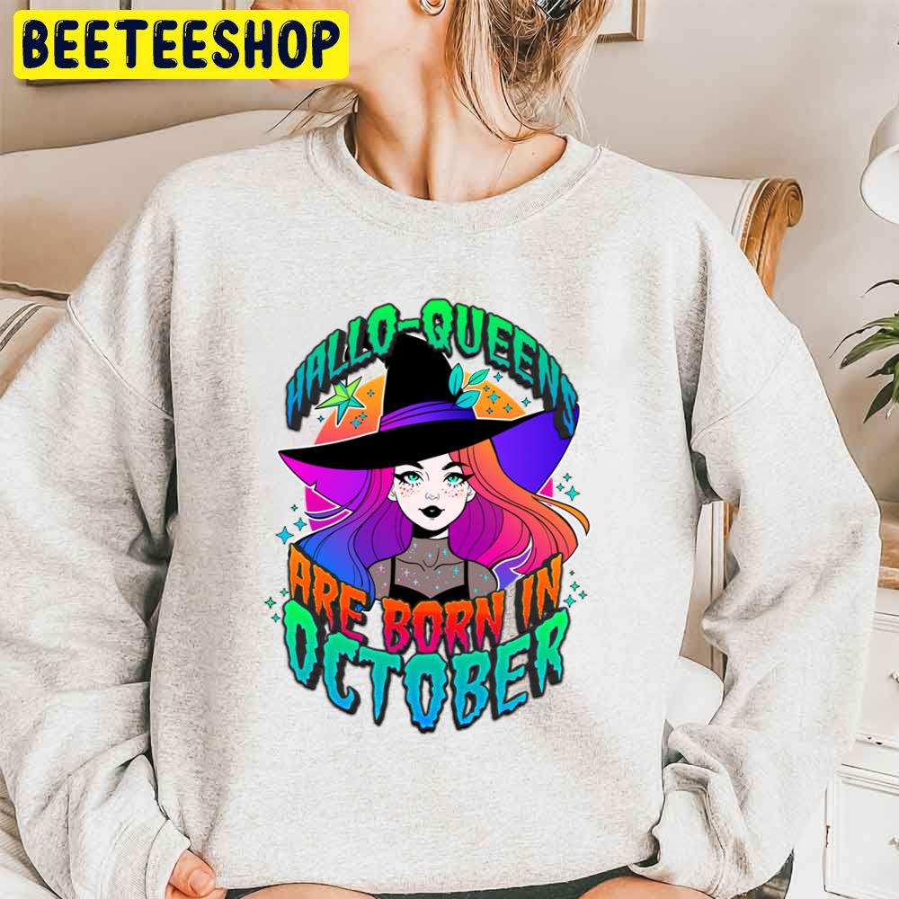 Queen Of Halloween Halloqueens Are Born In October Trending Unisex Sweatshirt Queen Of Halloween Halloqueens Are Born In October Trending Unisex Sweatshirt