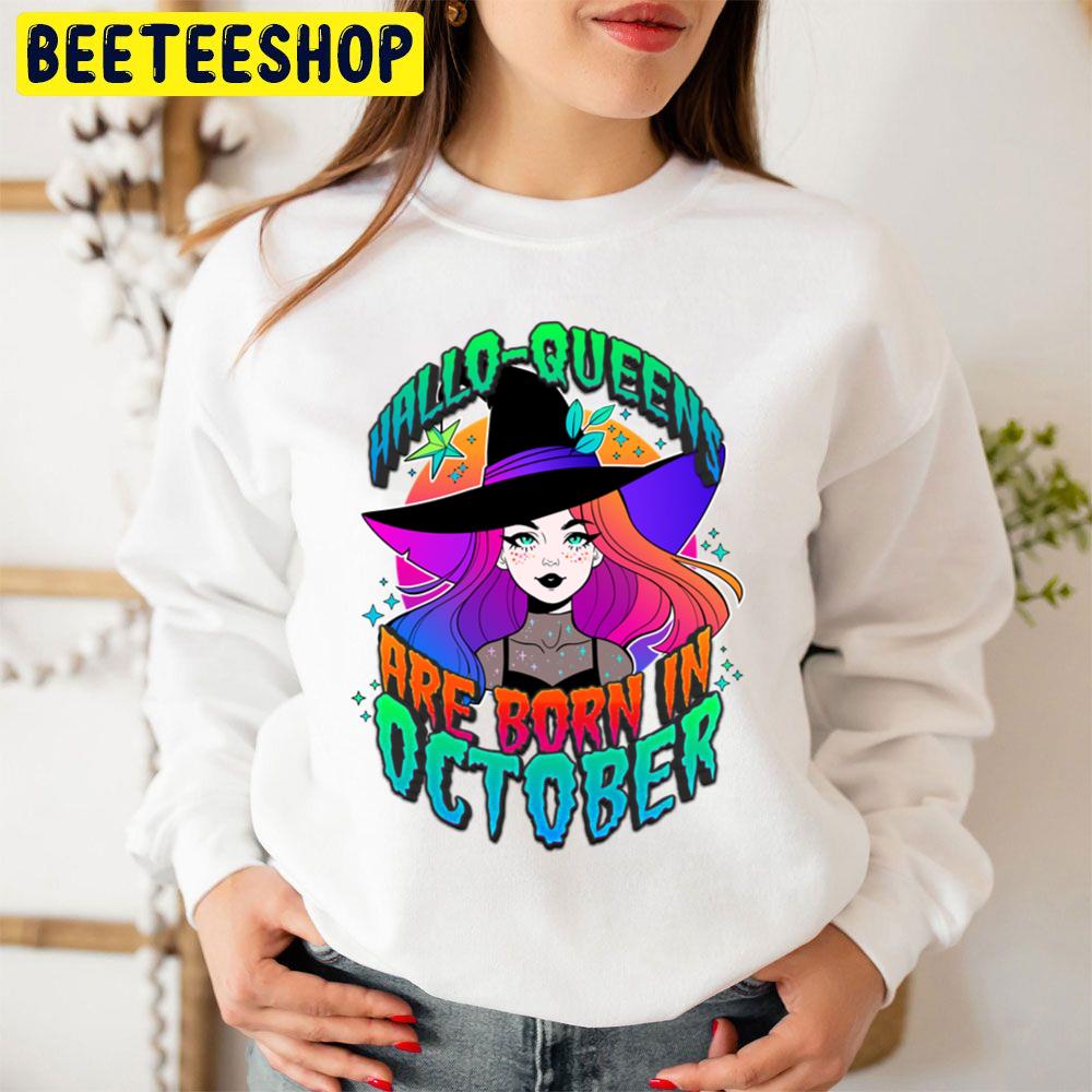 Queen Of Halloween Halloqueens Are Born In October Trending Unisex Sweatshirt Queen Of Halloween Halloqueens Are Born In October Trending Unisex Sweatshirt