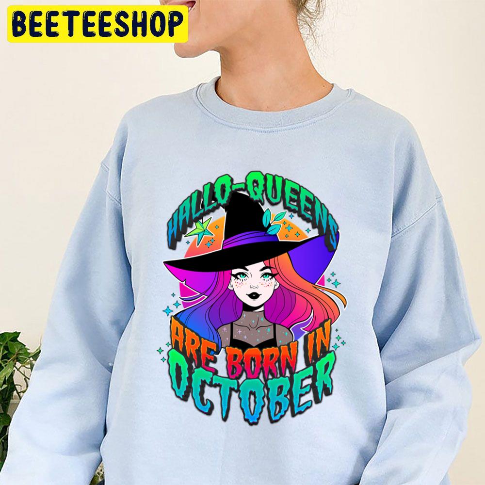 Queen Of Halloween Halloqueens Are Born In October Trending Unisex Sweatshirt Queen Of Halloween Halloqueens Are Born In October Trending Unisex Sweatshirt