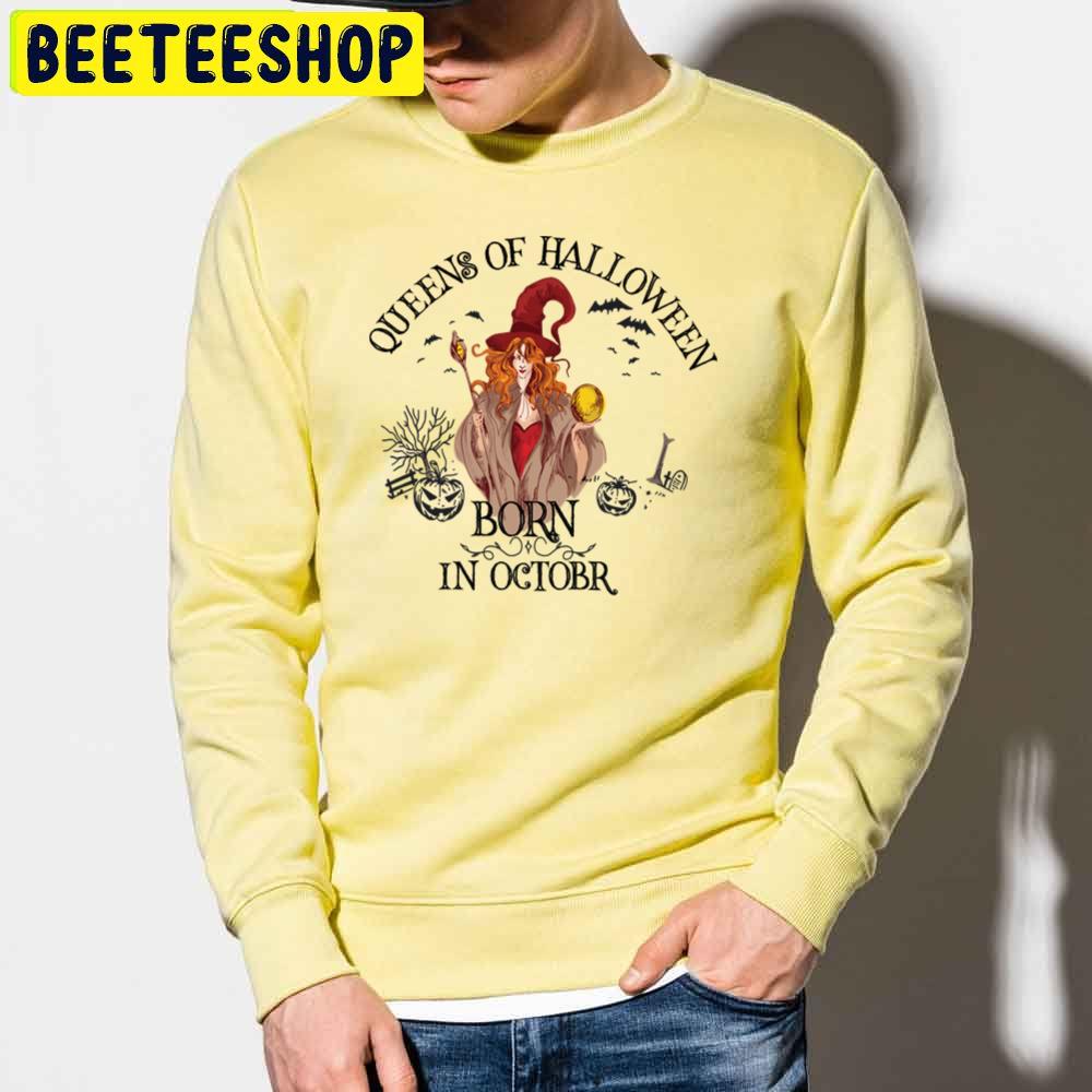 Queens Of Halloween Are Born In October Trending Unisex Sweatshirt Queens Of Halloween Are Born In October Trending Unisex Sweatshirt