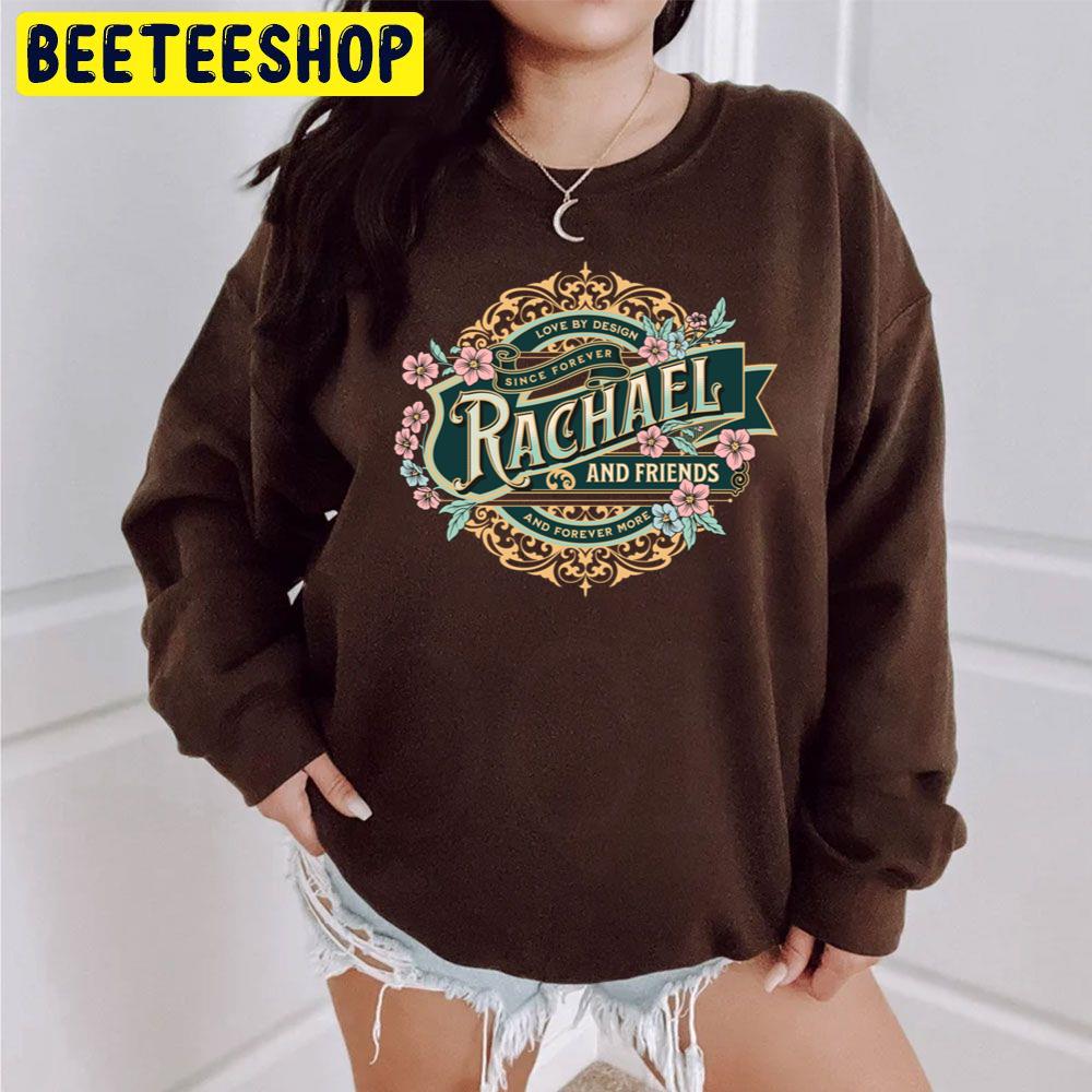 Rachael And Friends And Forever More Halloween Trending Unisex Sweatshirt Rachael And Friends And Forever More Halloween Trending Unisex Sweatshirt