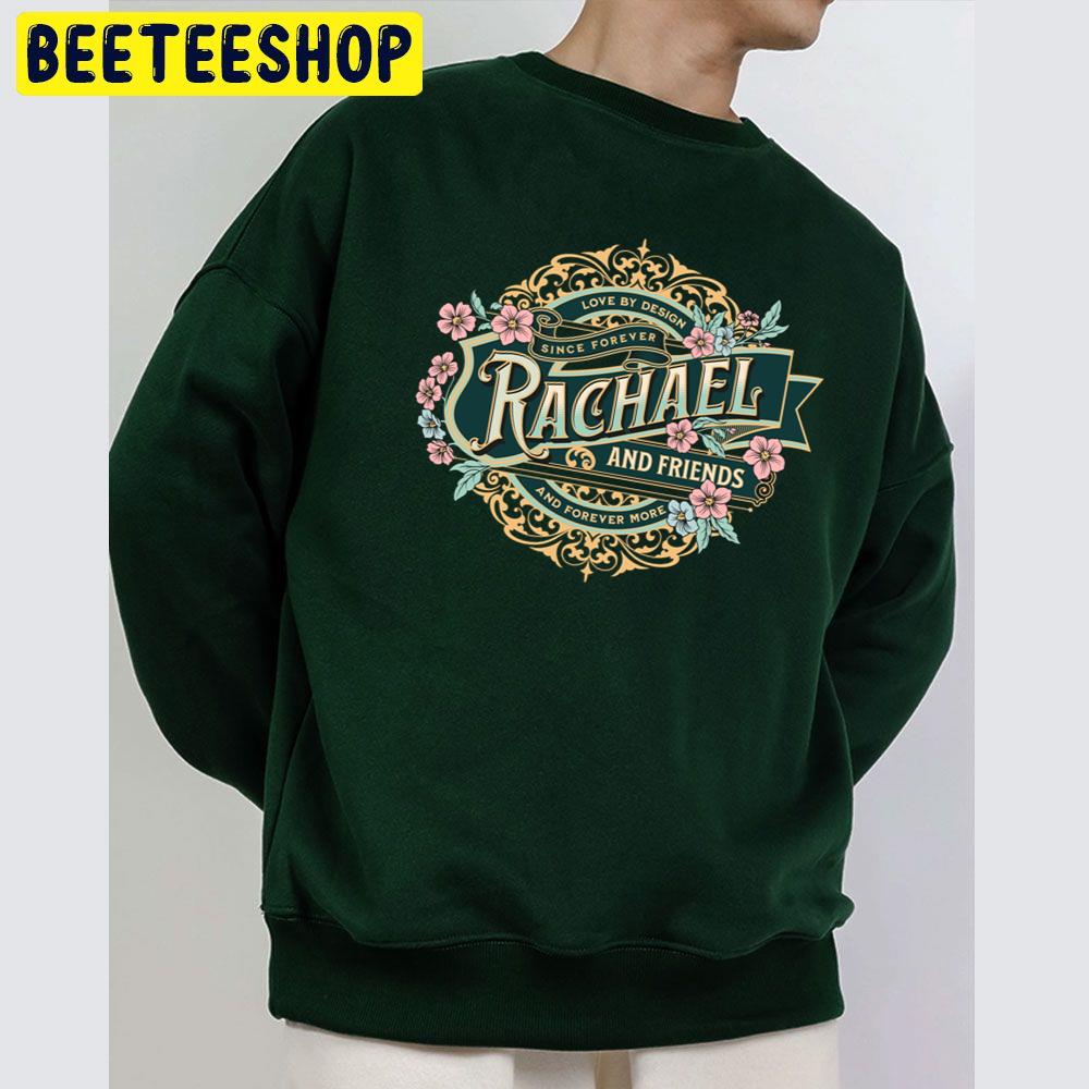 Rachael And Friends And Forever More Halloween Trending Unisex Sweatshirt Rachael And Friends And Forever More Halloween Trending Unisex Sweatshirt