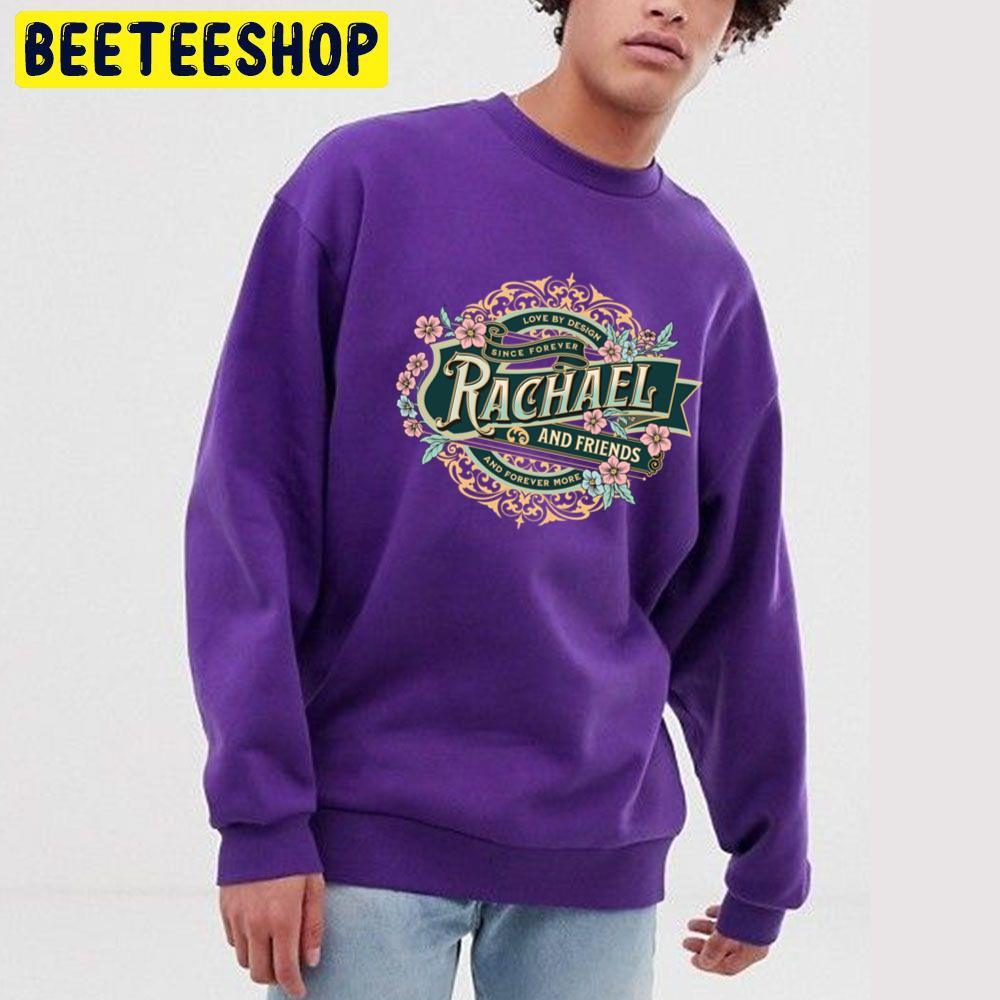 Rachael And Friends And Forever More Halloween Trending Unisex Sweatshirt Rachael And Friends And Forever More Halloween Trending Unisex Sweatshirt