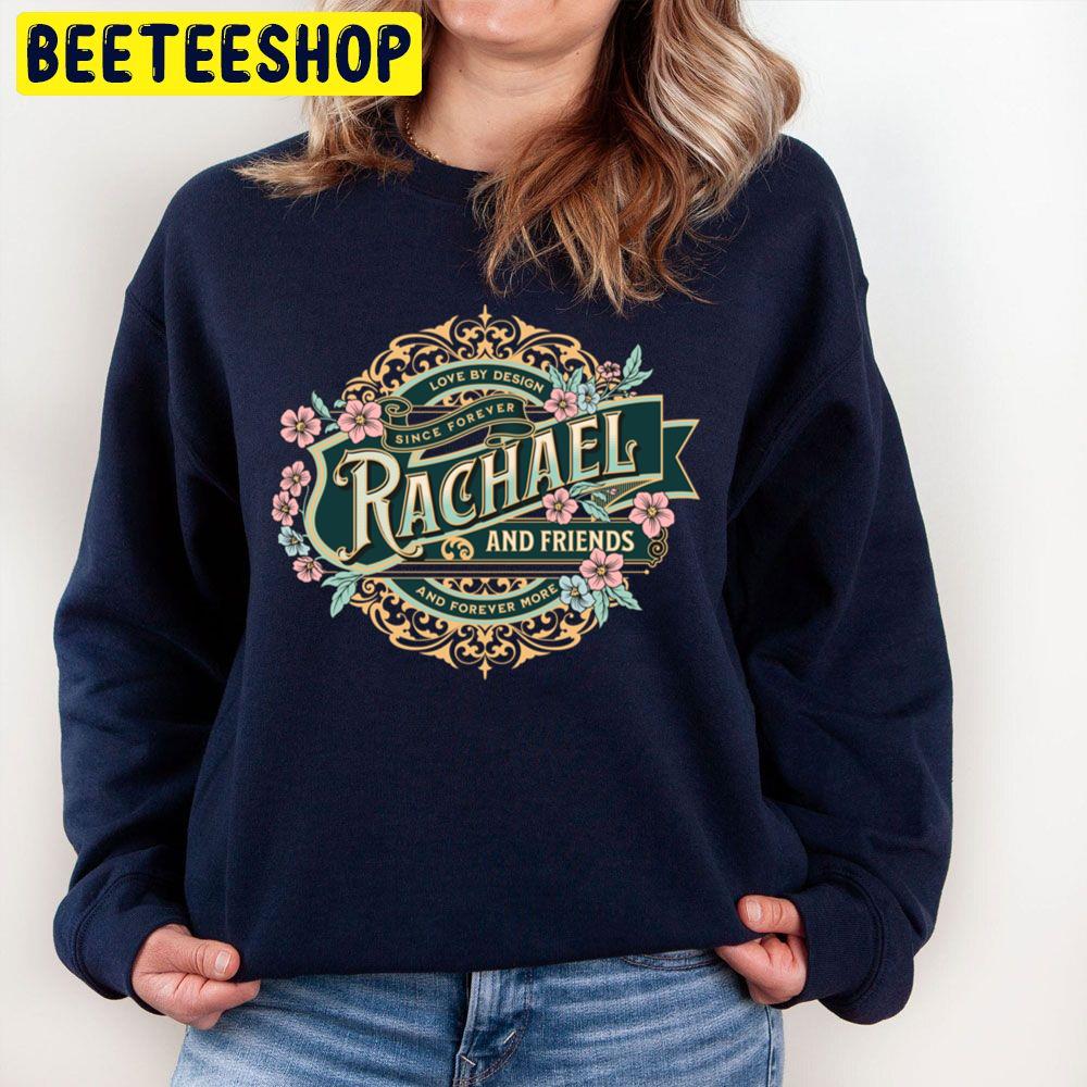 Rachael And Friends And Forever More Halloween Trending Unisex Sweatshirt Rachael And Friends And Forever More Halloween Trending Unisex Sweatshirt