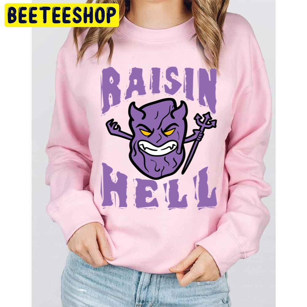 Raisin Hell Halloween Unisex Sweatshirt Raisin Hell Halloween Unisex Sweatshirt