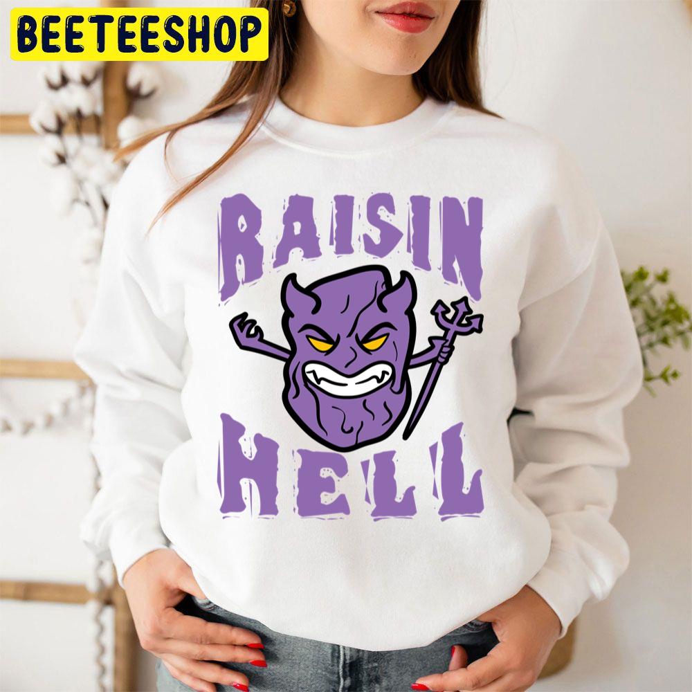 Raisin Hell Halloween Unisex Sweatshirt Raisin Hell Halloween Unisex Sweatshirt