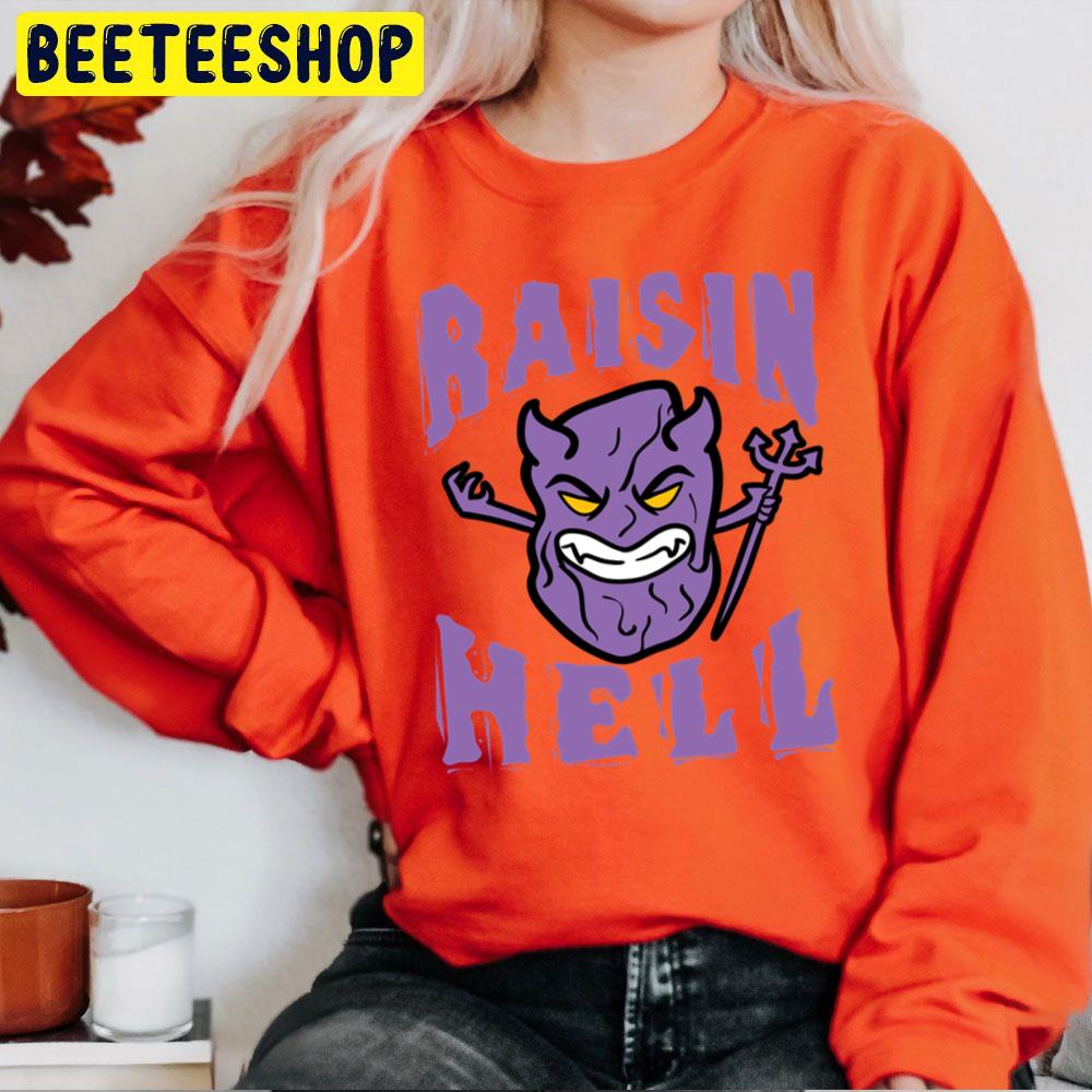 Raisin Hell Halloween Unisex Sweatshirt Raisin Hell Halloween Unisex Sweatshirt
