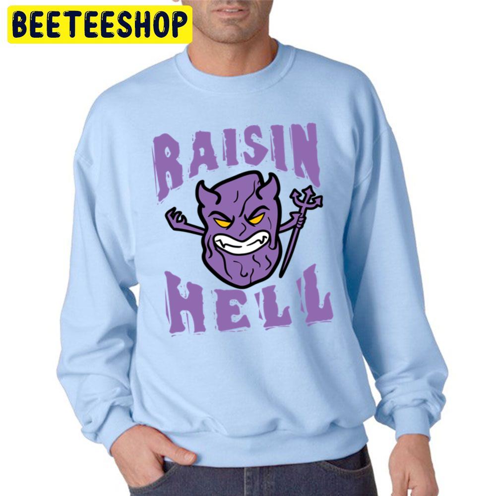 Raisin Hell Halloween Unisex Sweatshirt Raisin Hell Halloween Unisex Sweatshirt