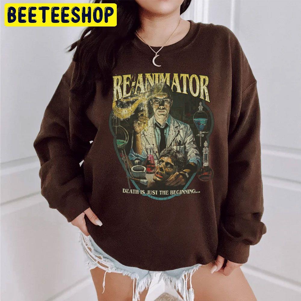 Re Animator Death Is Just The Beginning 1985 Unisex Sweatshirt Re Animator Death Is Just The Beginning 1985 Unisex Sweatshirt
