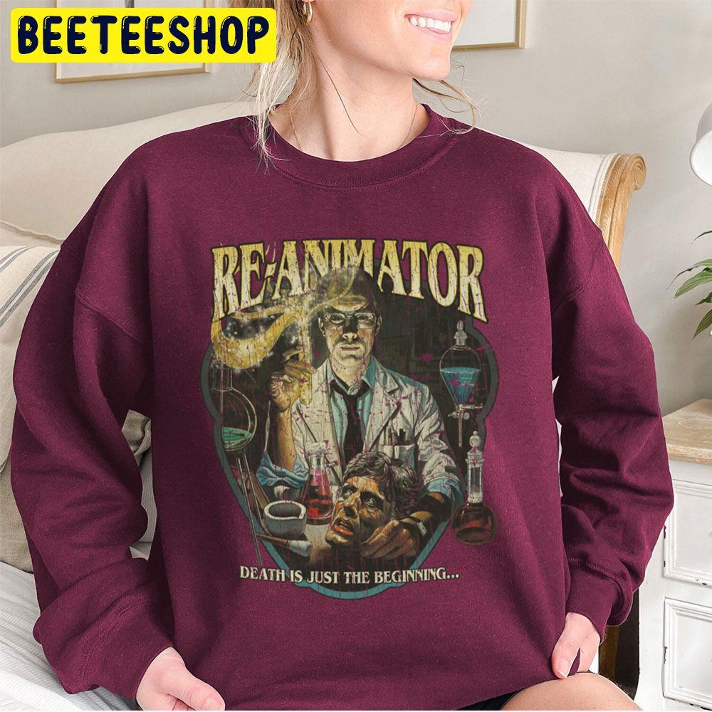 Re Animator Death Is Just The Beginning 1985 Unisex Sweatshirt Re Animator Death Is Just The Beginning 1985 Unisex Sweatshirt