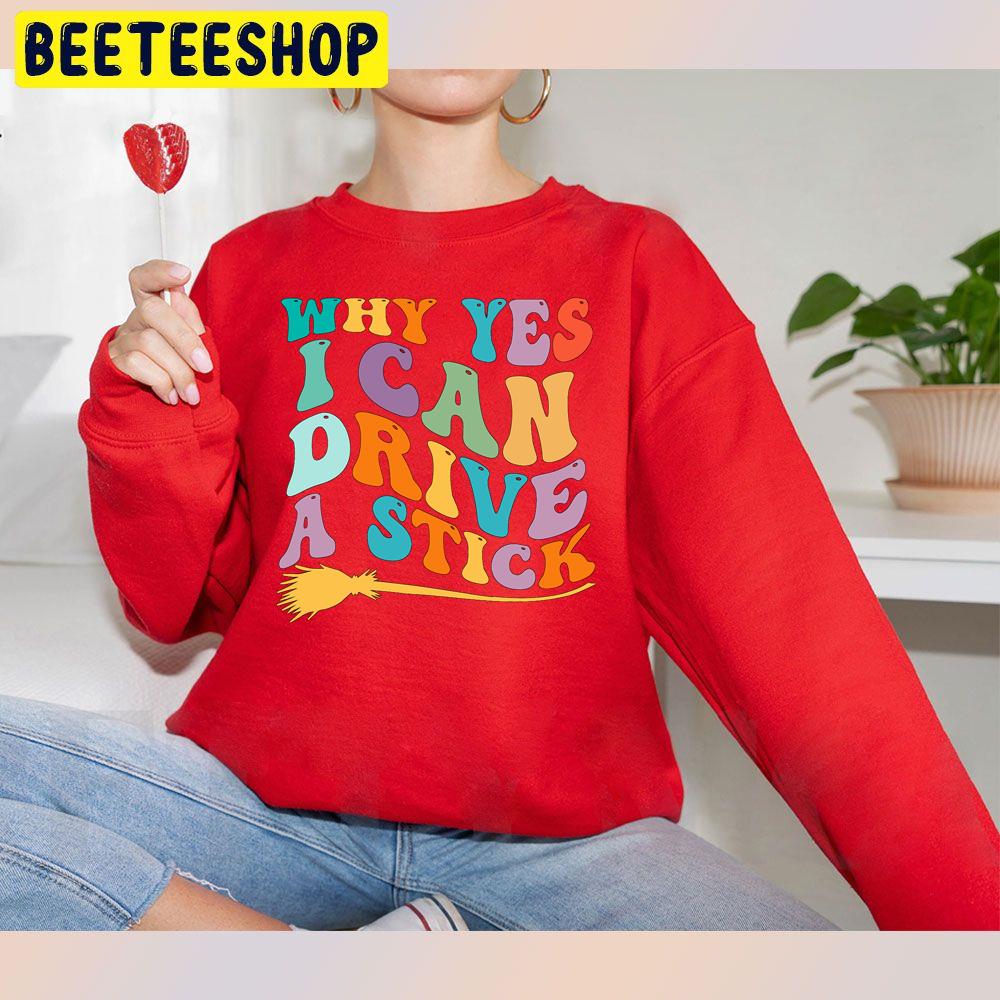 Retro Why Yes I Can Drive A Stick Last Minute Halloween Trending Unisex Sweatshirt Retro Why Yes I Can Drive A Stick Last Minute Halloween Trending Unisex Sweatshirt