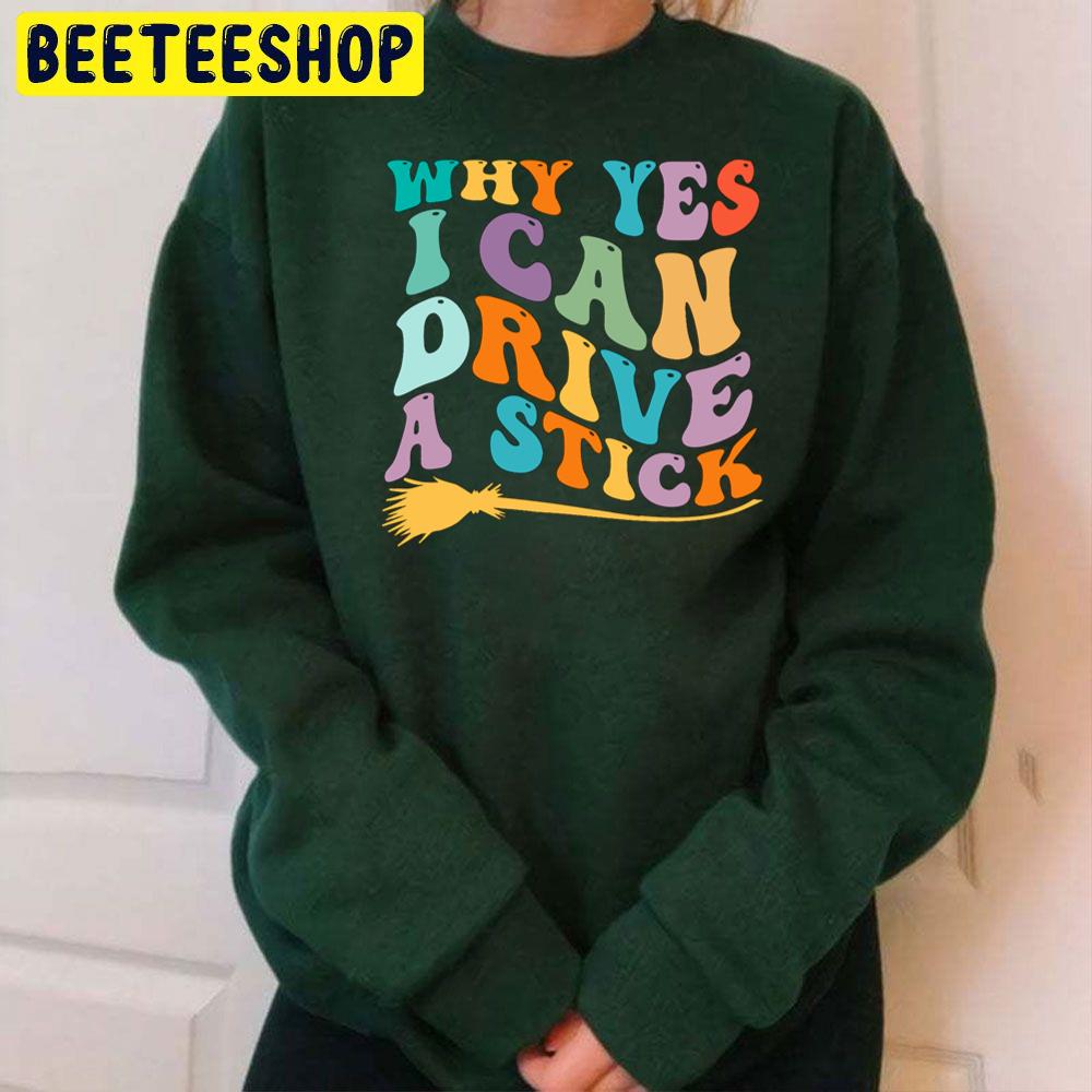 Retro Why Yes I Can Drive A Stick Last Minute Halloween Trending Unisex Sweatshirt Retro Why Yes I Can Drive A Stick Last Minute Halloween Trending Unisex Sweatshirt