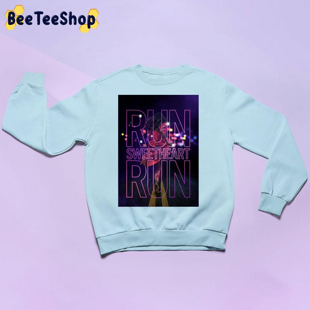 Run Sweetheart Run Movie 2022 Trending Unisex Sweatshirt Run Sweetheart Run Movie 2022 Trending Unisex Sweatshirt
