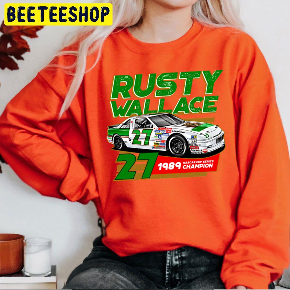 Rusty Wallace Nascar Champion 1989 Vintage Style Racing Trending Unisex Sweatshirt Rusty Wallace Nascar Champion 1989 Vintage Style Racing Trending Unisex Sweatshirt