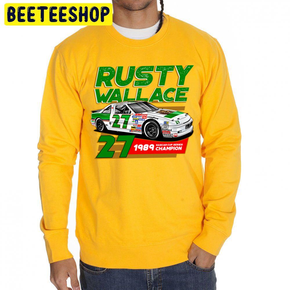 Rusty Wallace Nascar Champion 1989 Vintage Style Racing Trending Unisex Sweatshirt Rusty Wallace Nascar Champion 1989 Vintage Style Racing Trending Unisex Sweatshirt