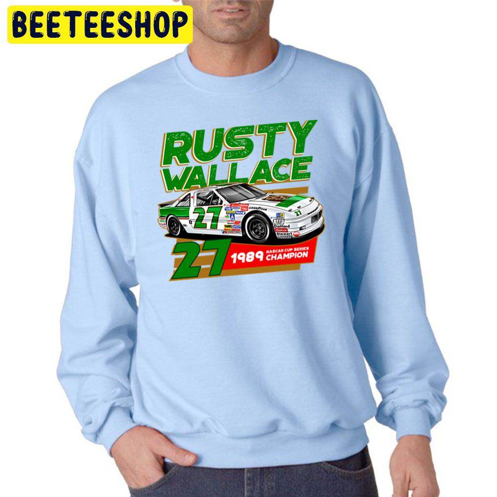 Rusty Wallace Nascar Champion 1989 Vintage Style Racing Trending Unisex Sweatshirt Rusty Wallace Nascar Champion 1989 Vintage Style Racing Trending Unisex Sweatshirt