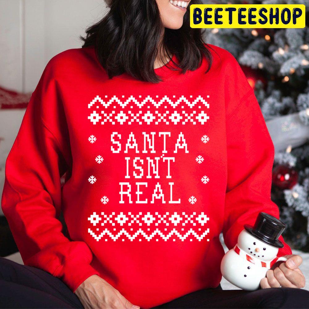 Santa Isn't Real Christmas Trending Unisex Hoodie Santa Isn't Real Christmas Trending Unisex Hoodie