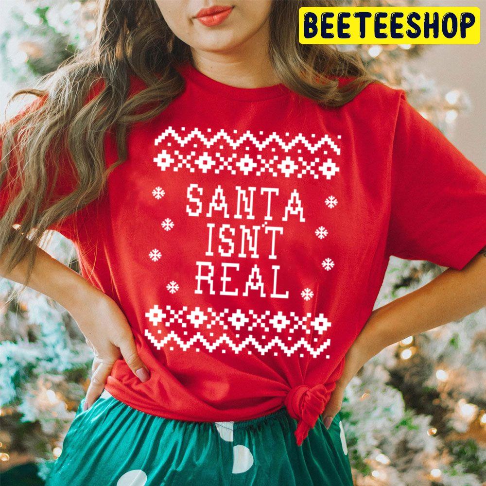 Santa Isn't Real Christmas Trending Unisex Hoodie Santa Isn't Real Christmas Trending Unisex Hoodie