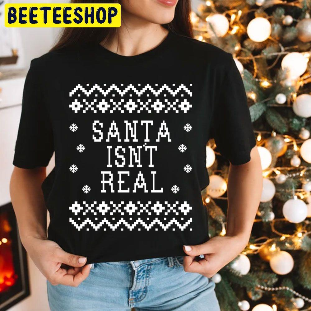 Santa Isn't Real Christmas Trending Unisex Hoodie Santa Isn't Real Christmas Trending Unisex Hoodie