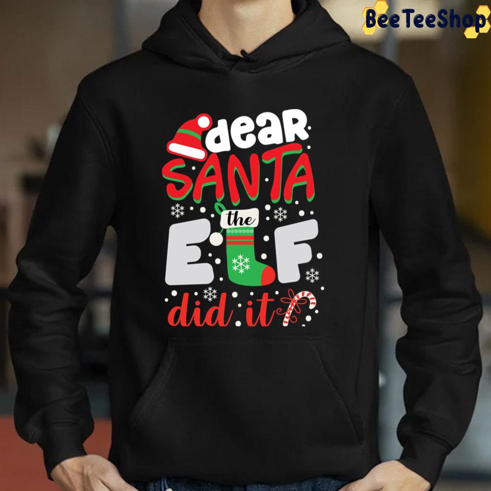 Santa The Elf Did It Trending Unisex Sweatshirt Santa The Elf Did It Trending Unisex Sweatshirt