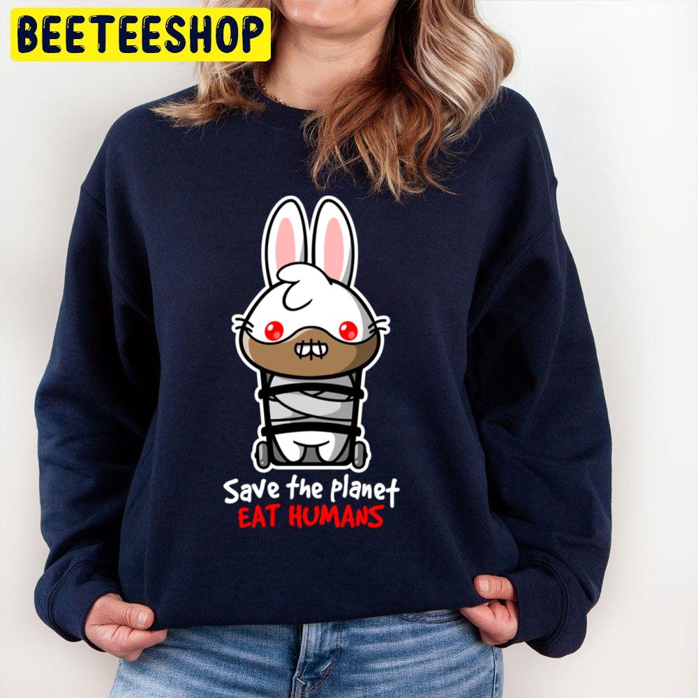 Save The Planet Eat Humans Hannibal Bunny Halloween Trending Unisex Sweatshirt Save The Planet Eat Humans Hannibal Bunny Halloween Trending Unisex Sweatshirt