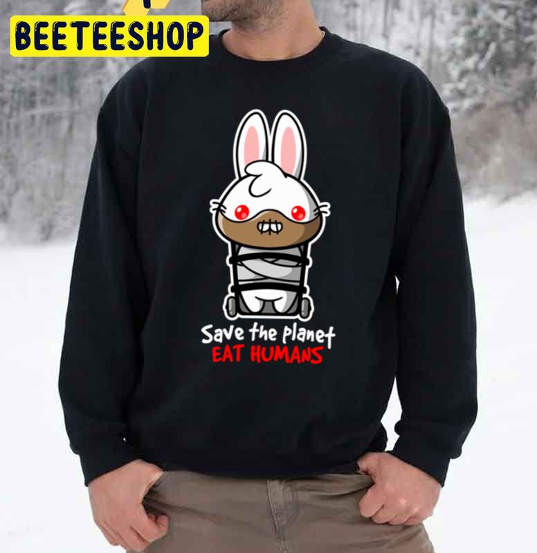Save The Planet Eat Humans Hannibal Bunny Halloween Trending Unisex Sweatshirt Save The Planet Eat Humans Hannibal Bunny Halloween Trending Unisex Sweatshirt