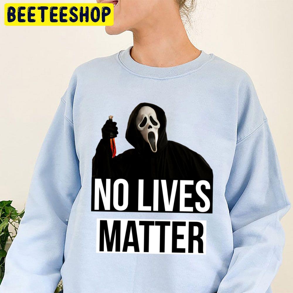 Scream Horror No Lives Matter Halloween Trending Unisex Sweatshirt Scream Horror No Lives Matter Halloween Trending Unisex Sweatshirt