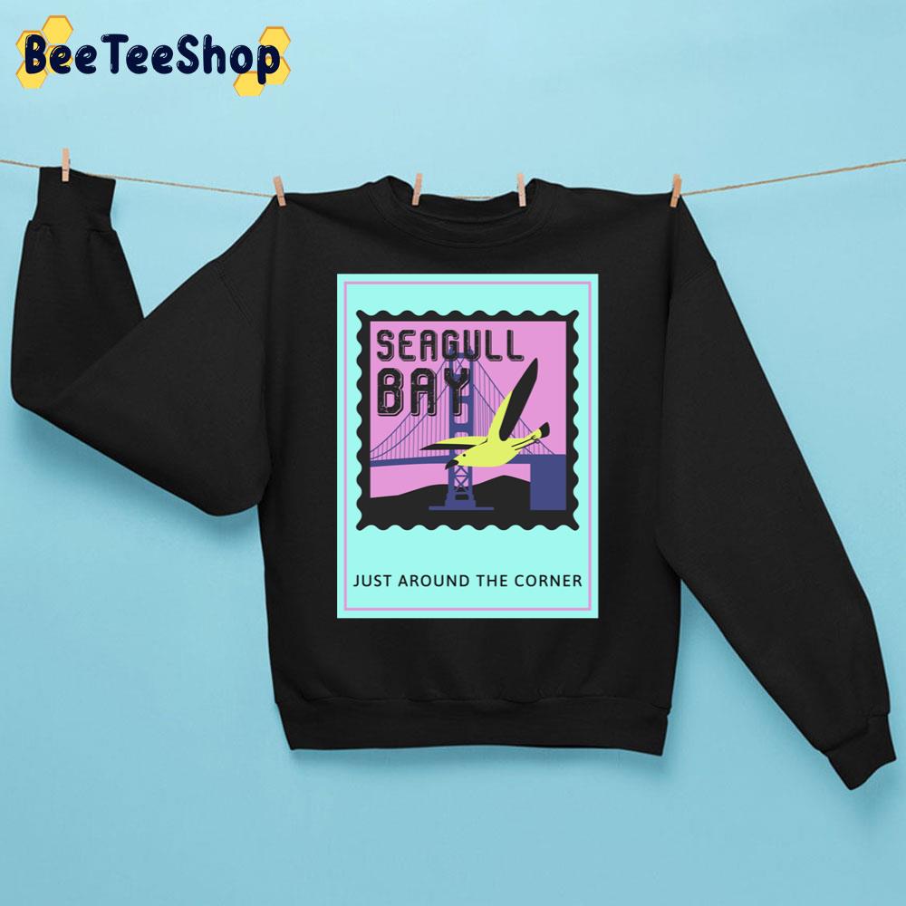 Seagull Bay Just Around The Corner Trending Unisex Sweatshirt Seagull Bay Just Around The Corner Trending Unisex Sweatshirt