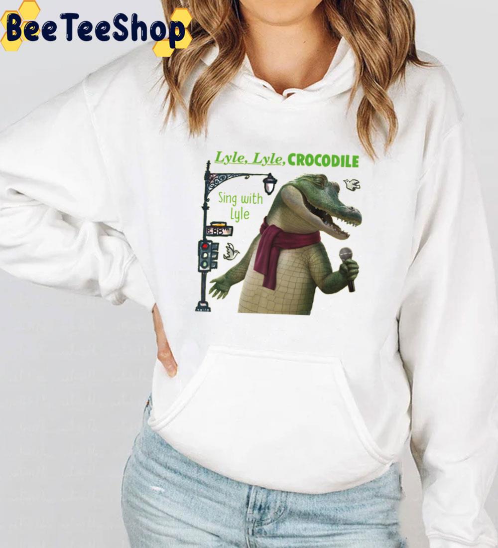 Sing With Lyle, Lyle, Crocodile Movie 2022 Trending Unisex Sweatshirt Sing With Lyle, Lyle, Crocodile Movie 2022 Trending Unisex Sweatshirt