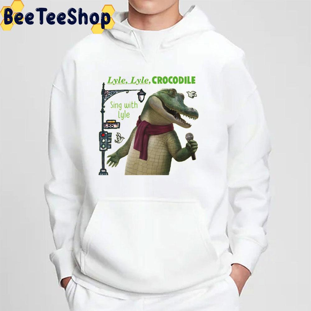 Sing With Lyle, Lyle, Crocodile Movie 2022 Trending Unisex Sweatshirt Sing With Lyle, Lyle, Crocodile Movie 2022 Trending Unisex Sweatshirt