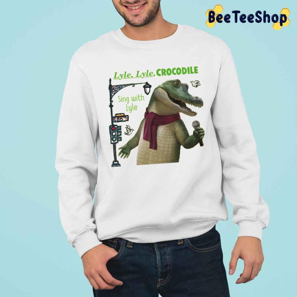 Sing With Lyle, Lyle, Crocodile Movie 2022 Trending Unisex Sweatshirt Sing With Lyle, Lyle, Crocodile Movie 2022 Trending Unisex Sweatshirt