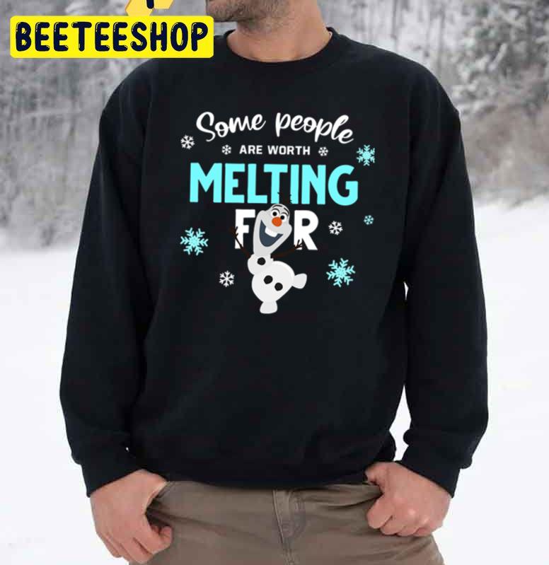 Some People Are Worth Melting For Olaf Trending Unisex Sweatshirt Some People Are Worth Melting For Olaf Trending Unisex Sweatshirt