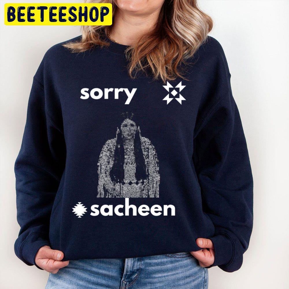 Sorry Sacheen Littlefeather Trending Unisex Sweatshirt Sorry Sacheen Littlefeather Trending Unisex Sweatshirt