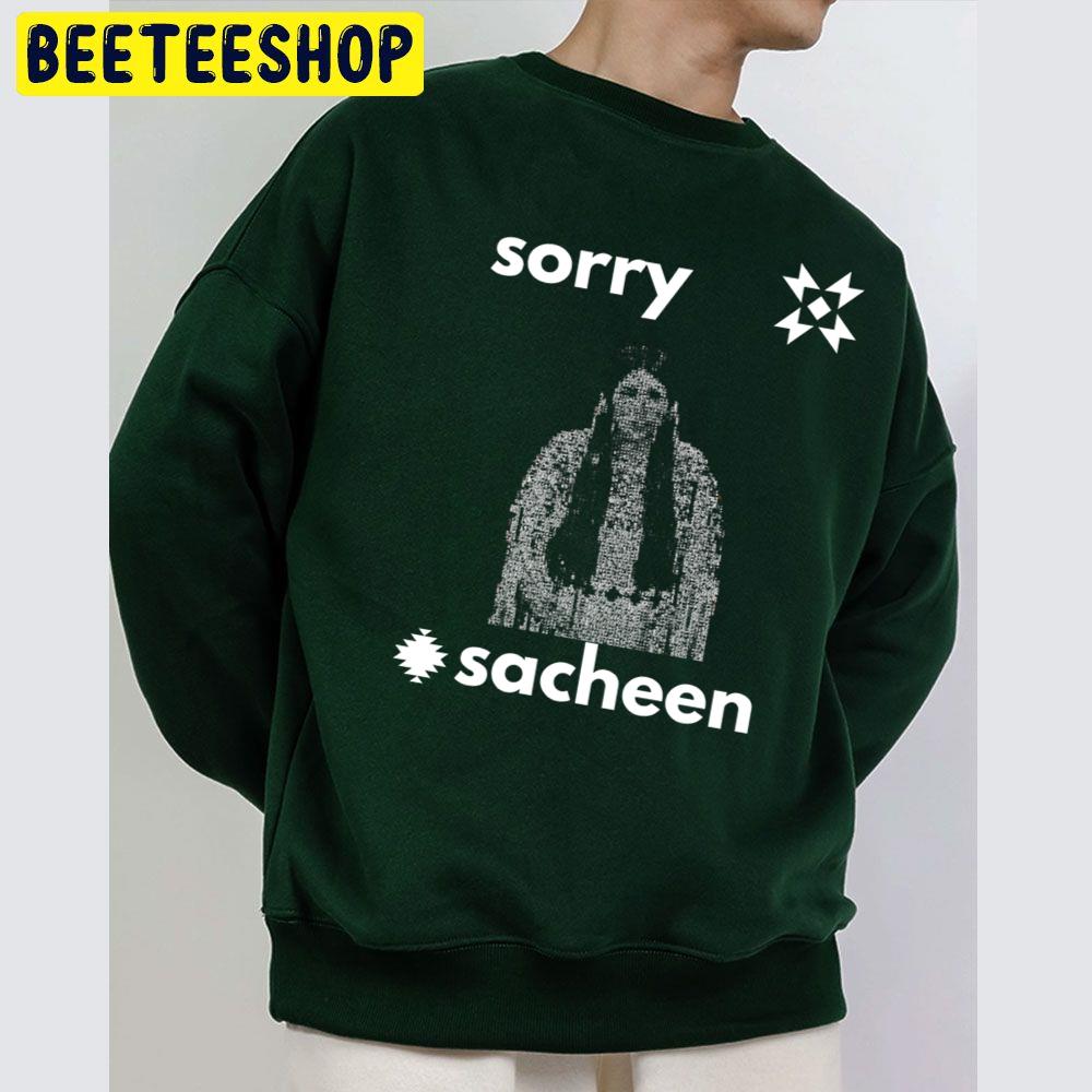 Sorry Sacheen Littlefeather Trending Unisex Sweatshirt Sorry Sacheen Littlefeather Trending Unisex Sweatshirt