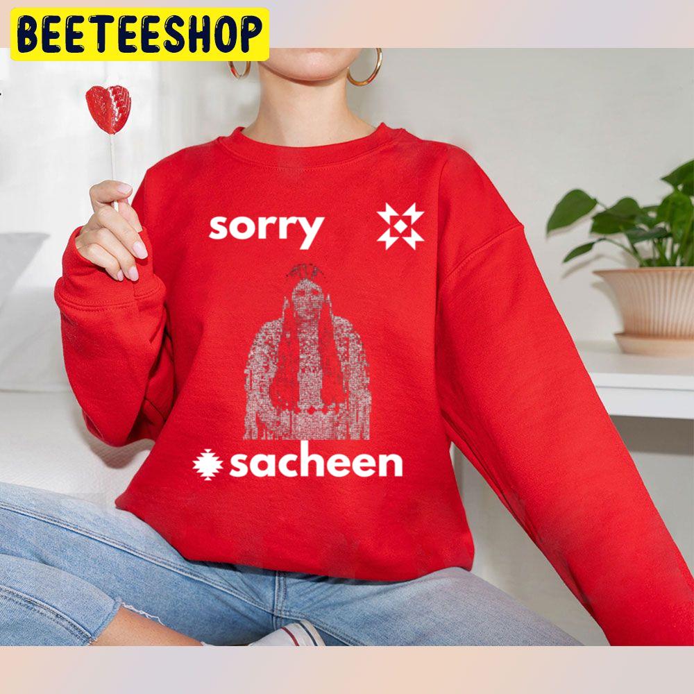 Sorry Sacheen Littlefeather Trending Unisex Sweatshirt Sorry Sacheen Littlefeather Trending Unisex Sweatshirt