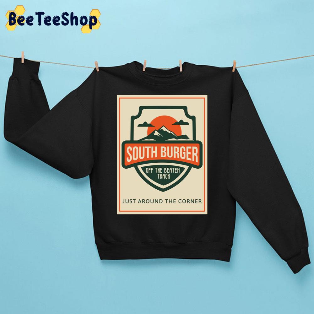 South Burger Off The Beaten Track Just Around The Corner Trending Unisex Sweatshirt South Burger Off The Beaten Track Just Around The Corner Trending Unisex Sweatshirt