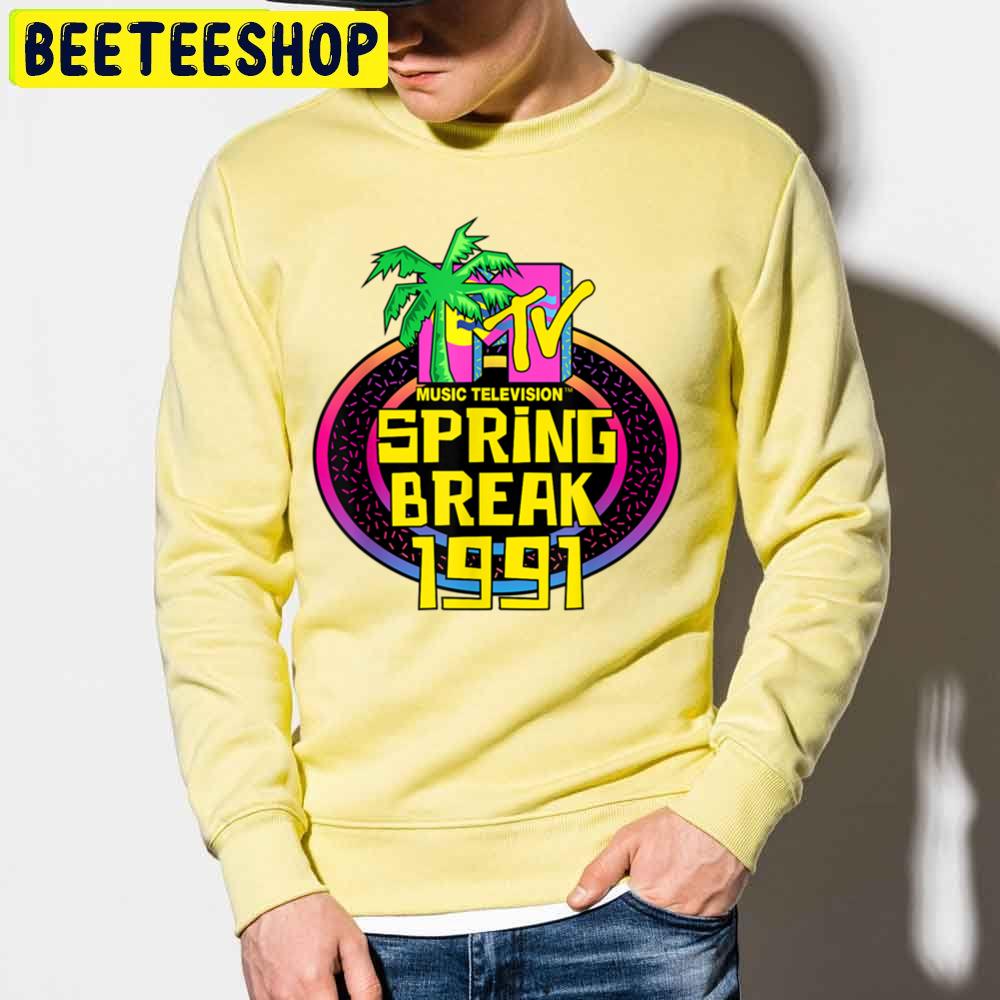 Spring Break 1991 Music Television Logo Trending Unisex Sweatshirt Spring Break 1991 Music Television Logo Trending Unisex Sweatshirt