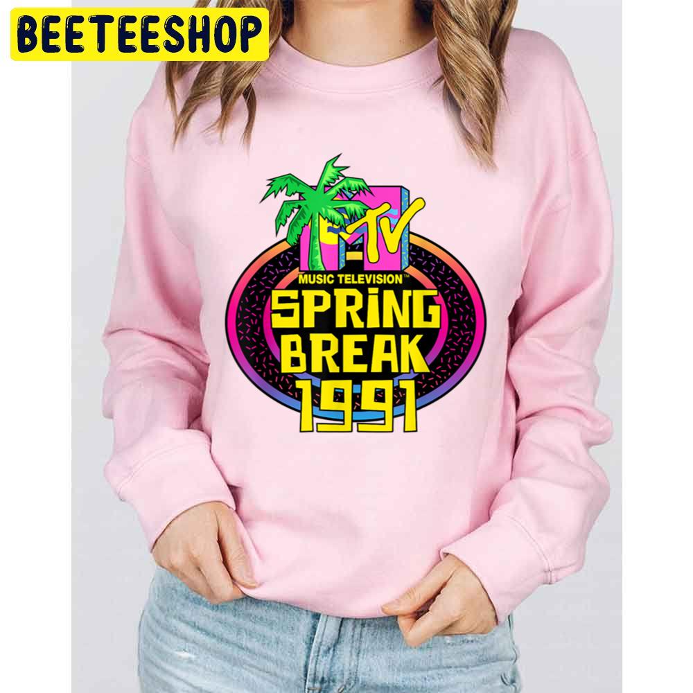 Spring Break 1991 Music Television Logo Trending Unisex Sweatshirt Spring Break 1991 Music Television Logo Trending Unisex Sweatshirt