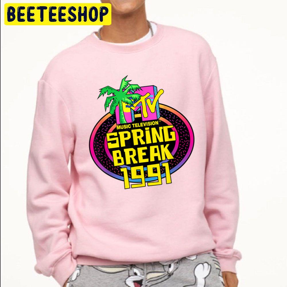 Spring Break 1991 Music Television Logo Trending Unisex Sweatshirt Spring Break 1991 Music Television Logo Trending Unisex Sweatshirt