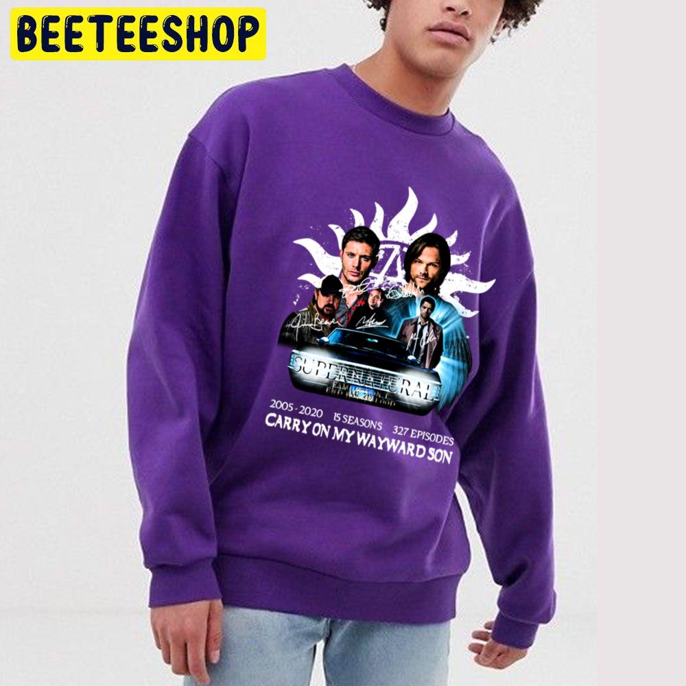 Supernatural 2005 2020 15 Seasons 327 Episodes Carry On My Wayward Son Unisex Sweatshirt Supernatural 2005 2020 15 Seasons 327 Episodes Carry On My Wayward Son Unisex Sweatshirt