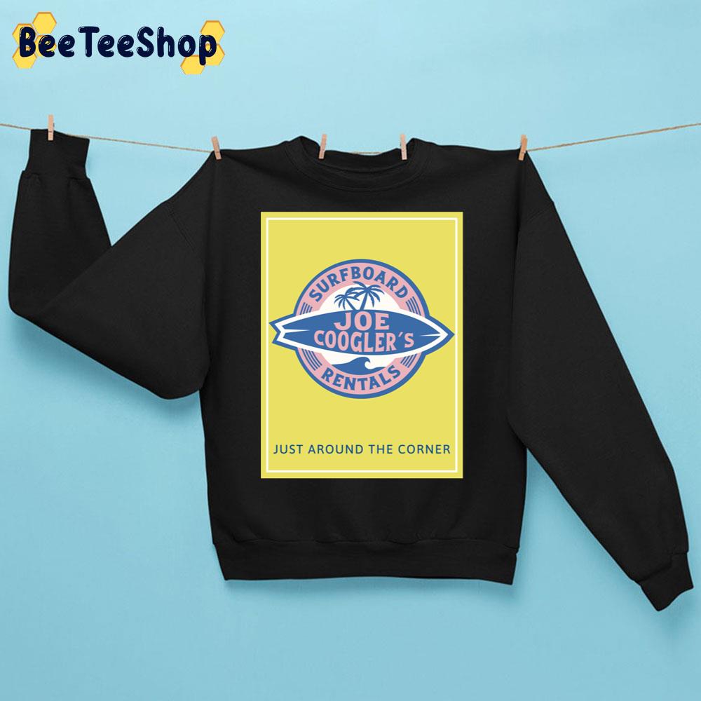 Surfboard Joe Coogler's Rentals Just Around The Corner Trending Unisex Sweatshirt Surfboard Joe Coogler's Rentals Just Around The Corner Trending Unisex Sweatshirt