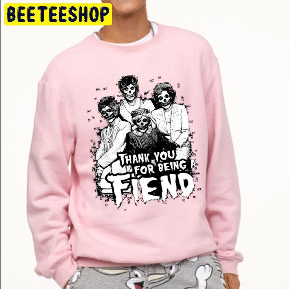 Thank You For Being A Golden Goules Fiend Trending Unisex Sweatshirt Thank You For Being A Golden Goules Fiend Trending Unisex Sweatshirt