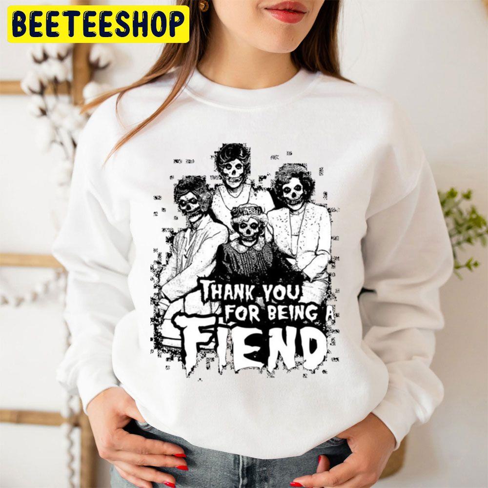 Thank You For Being A Golden Goules Fiend Trending Unisex Sweatshirt Thank You For Being A Golden Goules Fiend Trending Unisex Sweatshirt