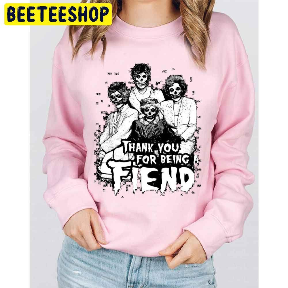 Thank You For Being A Golden Goules Fiend Trending Unisex Sweatshirt Thank You For Being A Golden Goules Fiend Trending Unisex Sweatshirt
