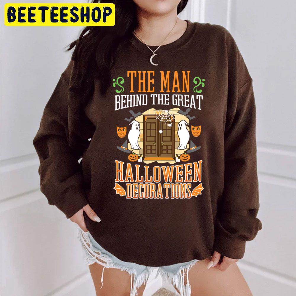 The Man Behind The Great Halloween Decorations Unisex Sweatshirt The Man Behind The Great Halloween Decorations Unisex Sweatshirt