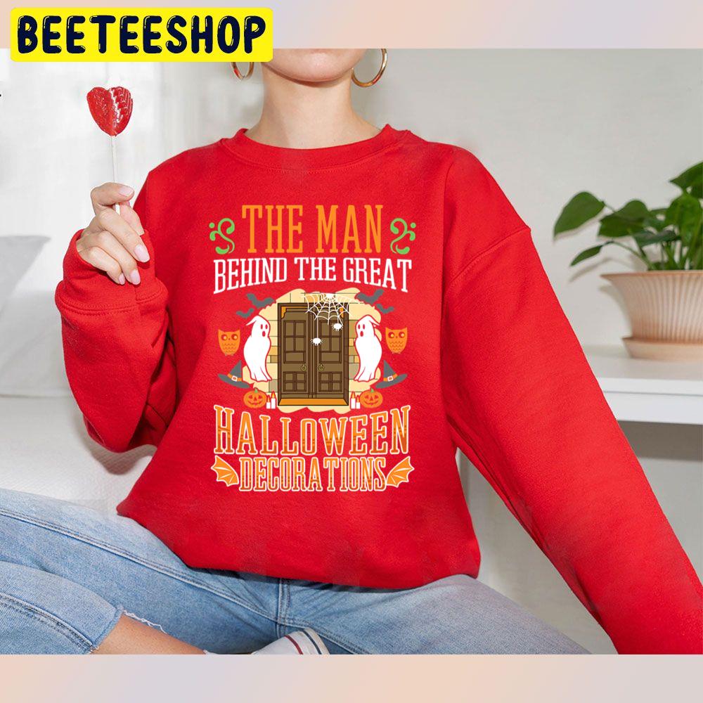 The Man Behind The Great Halloween Decorations Unisex Sweatshirt The Man Behind The Great Halloween Decorations Unisex Sweatshirt